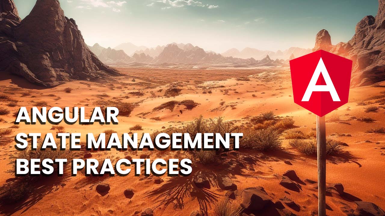 Angular State Management Best Practices